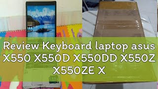 Review Keyboard laptop asus X550 X550D X550DD X550Z X550ZE X550E AMD A10 A8 hitam [upl. by Wolsky]