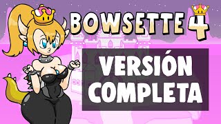 Bowsette 4 Versión COMPLETA  Sujes [upl. by Rukna]