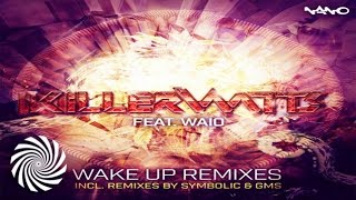 Killerwatts feat Waio  Wake Up Symbolic Remix [upl. by Iey395]