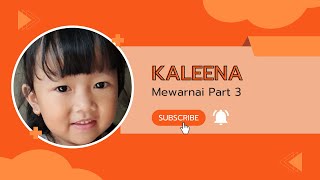 Kaleena Mewarnai Part3 [upl. by Crystie784]