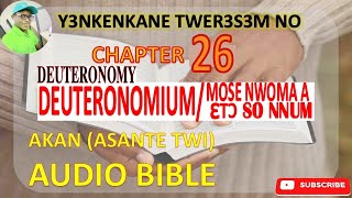 📖✨ DEUTERONOMY CHAPTER 26 IN ASANTE TWI AKAN AUDIO BIBLE 🎧 [upl. by Ydna]