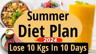 Summer Diet Plan To Lose Weight Fast In Hindi 2024  Lose 10 Kgs In 10 Days Summer Weight Loss Diet [upl. by Efioa]