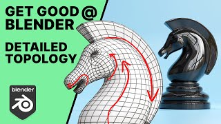 Get Good at Blender  Advanced Topology  Making A Knight Chess Piece [upl. by Bolling]