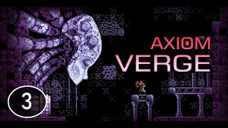 Axiom Verge 100 Walkthrough  Zi Part 3 [upl. by Engel114]