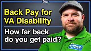 Back Pay for VA Disability  How far back does VA Disability Pay  Veterans Benefits  theSITREP [upl. by Edithe]