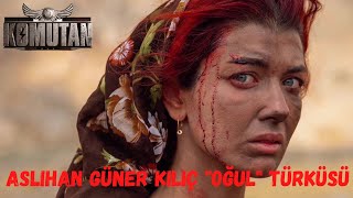 KOMUTAN FILMI  ASLIHAN GÃœNER KILIÃ‡ quotOÄžULquot TÃœRKÃœSÃœ kilicyapim9387 [upl. by Nnyletak]