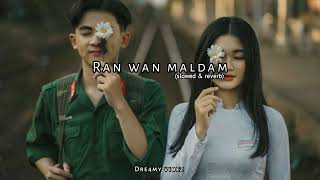 Ran wan maldam රන් වන් මල් දම්  Slowed  Reverb [upl. by Alexandre]