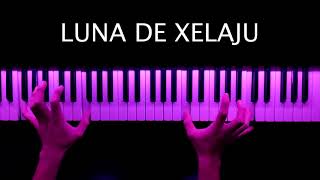 Luna de Xelajú  Piano Cover 2021 [upl. by Evangelia]