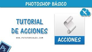 Crear y guardar acciones  Photoshop Tutorial Español [upl. by Jezabel]