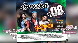 CD  BANDA KENNER  ARROCHA  VOL08  AGOSTO 2020 [upl. by Clippard]