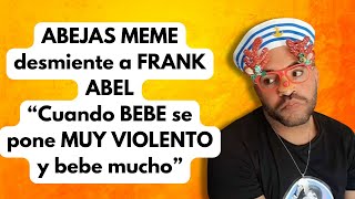 ABEJAS MEME CUENTA TODA LA VERDAD SOBRE FRANK ABEL [upl. by Nylirej]