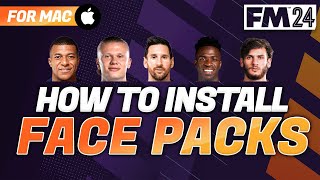 HOW TO INSTALL FACE PACKS IN FM24 Mac [upl. by Christian]