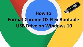 How to Format Chrome OS Flex Bootable USB Drive on Windows 10  format USB flash drive correctly [upl. by Sheya]