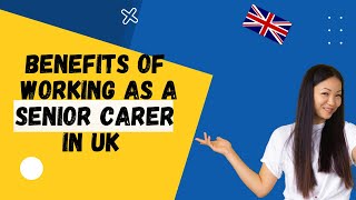 Benefits of working as a Senior Carer in UK II SeniorcarerUK [upl. by Davidoff]