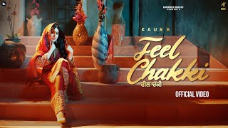 FEEL CHAKKI  Official Video  KAUR B  Punjabi Bhangra Song  Humble Music [upl. by Ellatnahc]