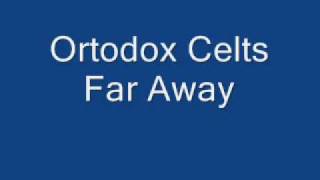 Ortodox Celts Far Away [upl. by Eberto]