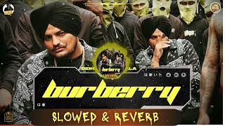 Sidhu Moose Wala  Burberry slowed  reverb New Punjabi Bass Boosted Song 2024 sidhumoosewala [upl. by Tterraj541]