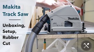 Makita Track Saw Unboxing amp Setup  Guide Rail Connecting amp Rubber Cutting [upl. by Dragoon]