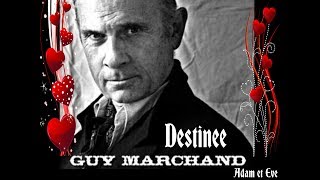 Guy Marchand Destinée [upl. by Llenahc765]