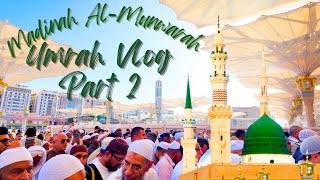 Umrah Vlog Part 2 AL MADINATUL MUNAWARAH RAMADAN 2024  THE RAWDAH AnNabawi Amazing sites [upl. by Audie]