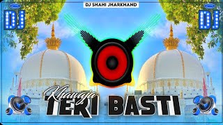 Khwaja Teri Basti Me Rehmat Barasti Dj Qawwali❗️Superhit Dj Qawwali❗️Dj Shahi djqawwali djnaat [upl. by Oiznun]