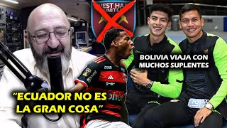 quotTAMPOCO SON LA GRAN COSAquot PERIODISTA BOLIVIANO SE RÍE DE ECUADOR  EL WEST HAM DESMIENTE INTERÉS [upl. by Yelsnia319]