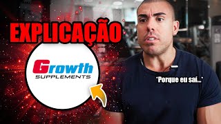 Por que não sou mais patrocinado pela Growth Supplements [upl. by Nagiem377]