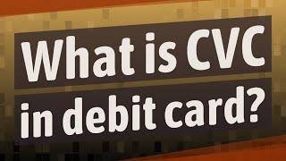 What is CVC in debit card [upl. by Aisyle13]