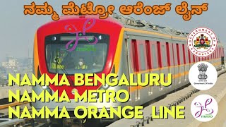 Namma Metro Orange Line Namma Bengaluru Metro ORR Metro Line  ನಮ್ಮ ಮೆಟ್ರೋ ಆರೆಂಜ್ ಲೈನ್ [upl. by Airrat]