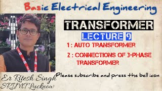 Lecture 9 Auto Transformer and connections of 3 phase transformer [upl. by Asiram]