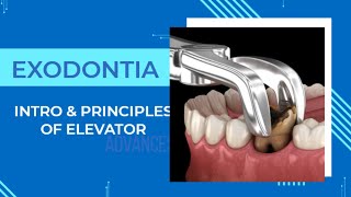 EXODONTIA  INTRO amp PRINCIPLES OF ELEVATORS amp FORCEPS [upl. by Tammi]