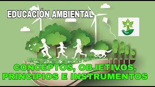 Educacion ambiental concepto objetivos principios e instrumentos [upl. by Carri]