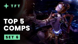 Top 5 TFT Comps  Teamfight Tactics Set 6 Overview [upl. by Pierrette]