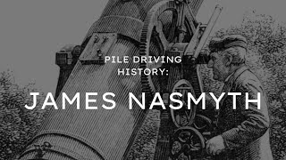 James Nasmyth Pile Driving History [upl. by Filmer]