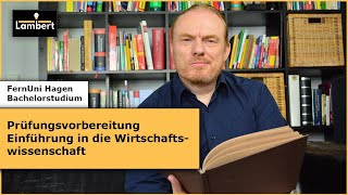 Vorbereitung auf die Prüfung „Einführung in die Wirtschaftswissenschaftquot an der FernUni Hagen [upl. by Daryn]