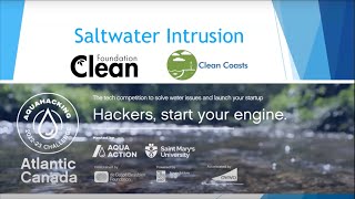 AquaHacking Atlantic Canada 202223  Saltwater Intrusion [upl. by Paderna]