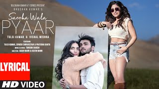 Saccha Wala Pyaar Lyrical Video Tulsi Kumar Vishal Mishra  Tanishk  Sparsh Pratibha [upl. by Kajdan]