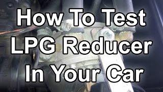 How To Test LPG Reducer In Your Car [upl. by Gavrilla]