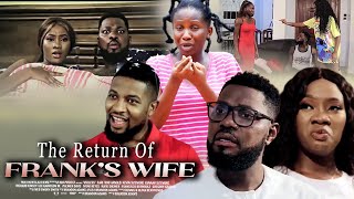 The Return Of Franks Wife  Nollywood Movies 2021 [upl. by Eiaj454]