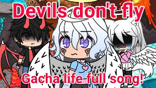 DEVILS DONT FLY Gacha life full song GLMV [upl. by Jemena396]