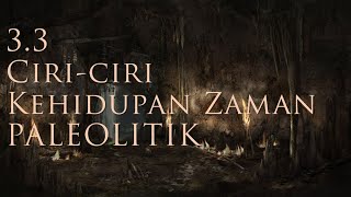 Sejarah Tingkatan 1 PT3 Bab 33 Ciriciri Zaman Prasejarah Paleolitik [upl. by Warfourd]