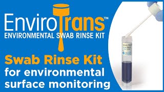 EnviroTrans™ DE Neutralizing Broth  Swab Rinse Kit for environmental surface monitoring [upl. by Kelvin]