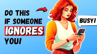 Heres What to Do When Someone Ignores You Intentionally [upl. by Yelir]