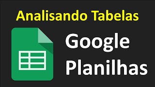 Google Planilhas Analisando tabelas Fórmula ContValores Unique entre outras [upl. by Boleyn]