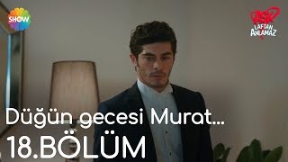 Aşk Laftan Anlamaz 18Bölüm  Düğün gecesi Murat [upl. by Akimad]