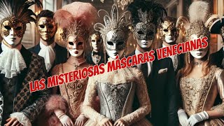 Las máscaras venecianas y su origen “oscuro” [upl. by Esirehs]