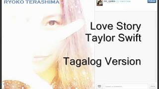 Taylor Swift  Love Story Tagalog Version by Ryoko Terashima [upl. by Aihsemek]