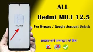 All Redmi  MIUI 125  FRP Bypass  Android 1011  Google Account Unlock  Without Pc  2024 [upl. by Marcellina720]