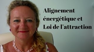 Alignement énergétique et Loi de l’attraction [upl. by Eliason123]