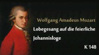 Mozart K148 Lobegesang auf die feierliche Johannislogewmv [upl. by Leifeste]